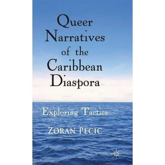 Queer Narratives of the Caribbean Diaspora: Exploring Tactics