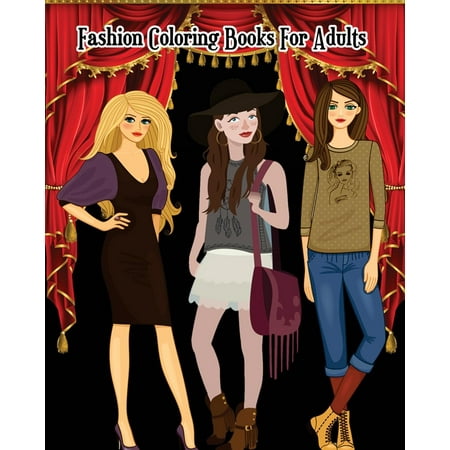 Fun Cute Fashion Coloring Books for Adults : A Gorgeous Fashion Coloring Book with Fun, Trendy, and Cute Fashion Drawings (Perfect for Beginners and Fashion Lovers) ()