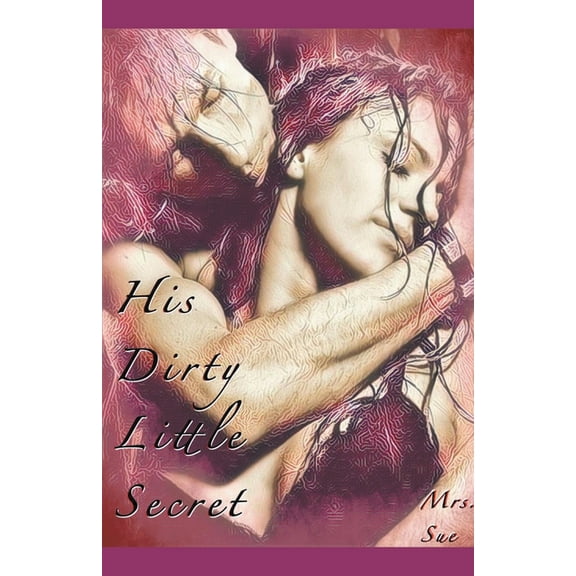 His Dirty Little Secret, (Paperback)