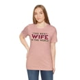 thumbnail image 3 of World's Best Wife, Bella & Canvas Unisex Cotton Short Sleeve T-Shirt, S-5XL, 3 of 4