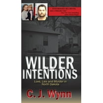 Wilder Intentions: Love, Lies and Murder in North Dakota, (Hardcover)