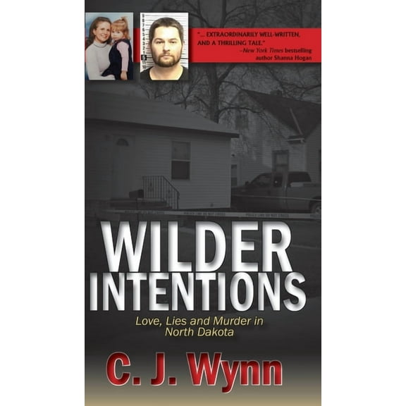 Wilder Intentions: Love, Lies and Murder in North Dakota, (Hardcover)