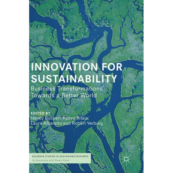Palgrave Studies in Sustainable Business Innovation for Sustainability: Business Transformations Towards a Better World, (Hardcover)