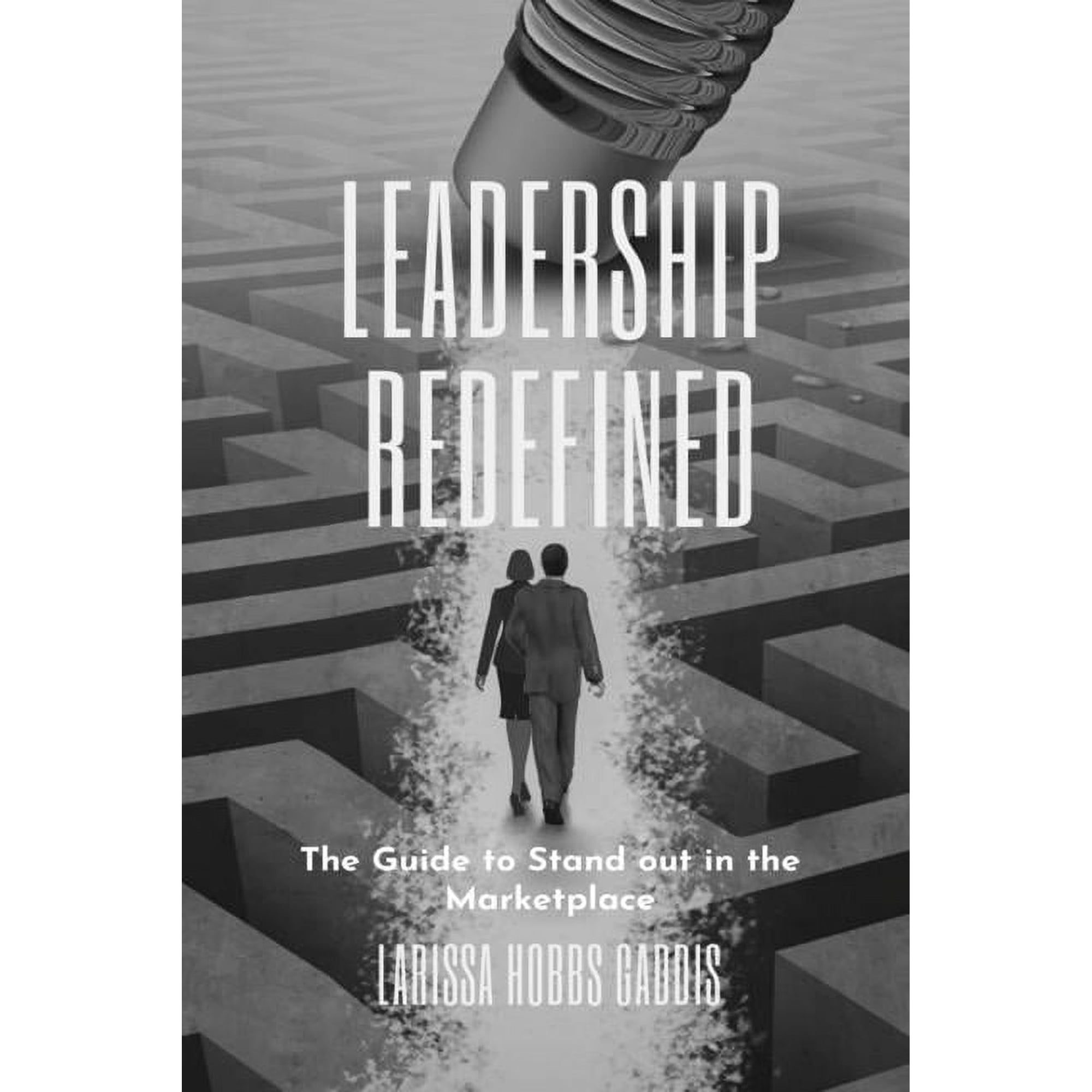 Leadership Redefined: The Guide to Standout in the Marketplace (Paperback)