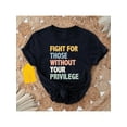 thumbnail image 1 of Combattez pour Ceux Sans Votre Privilège T-shirt, Tee d'Égalité Raciale, Anti Racisme, Activiste Sociale, T-shirts Confortables, 1 of 6