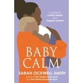 thumbnail image 1 of Pre-Owned BabyCalm: A Guide for Calmer Babies and Happier Parents (Paperback) 0749958286 9780749958282, 1 of 1
