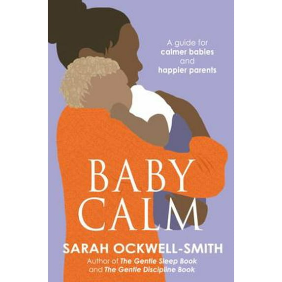 Pre-Owned BabyCalm: A Guide for Calmer Babies and Happier Parents (Paperback) 0749958286 9780749958282