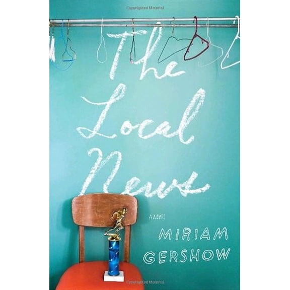 Pre-Owned The Local News (Hardcover) by Miriam Gershow