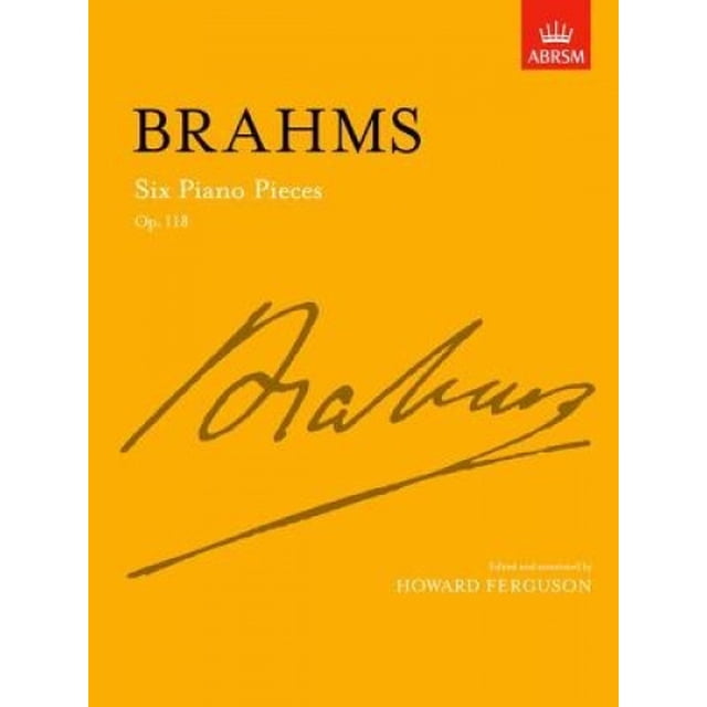 Six Pièces de Piano, Op. 118 (Série Signature (ABRSM))