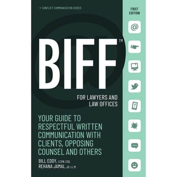 Pre-Owned Biff for Lawyers and Law Offices: Your Guide to Respectful Written Communication with Clients, Opposing Counsel and Others (Paperback) 1950057399 9781950057399