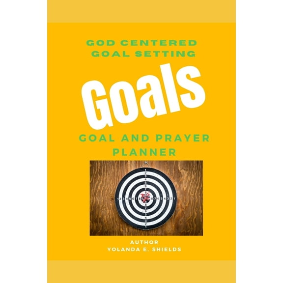 God Centered Goal Setting - GOALS (Paperback)