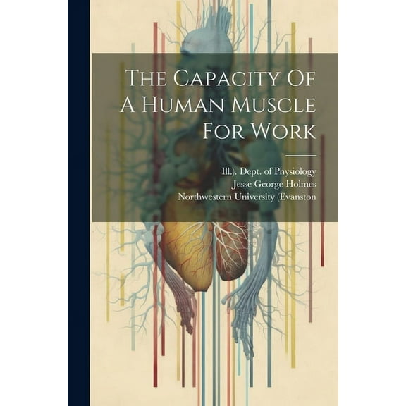 The Capacity Of A Human Muscle For Work (Paperback)