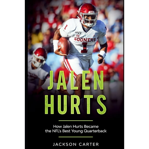 The Nfl's Best Quarterbacks Jalen Hurts: How Jalen Hurts Became the NFL's Best Young Quarterback, (Paperback)