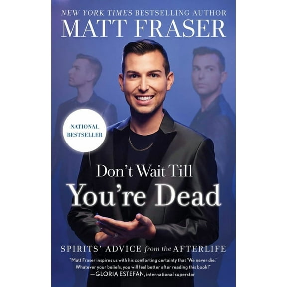 Don't Wait Till You're Dead: Spirits' Advice from the Afterlife, (Paperback)