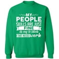 thumbnail image 2 of OXI Crewneck Sweatshirt - People Skills Fine Work, Basic Casual Sweatshirts for Men's and Women Fleece Sweatshirt Long Sleeve - Irish Green 2X-Large, 2 of 2