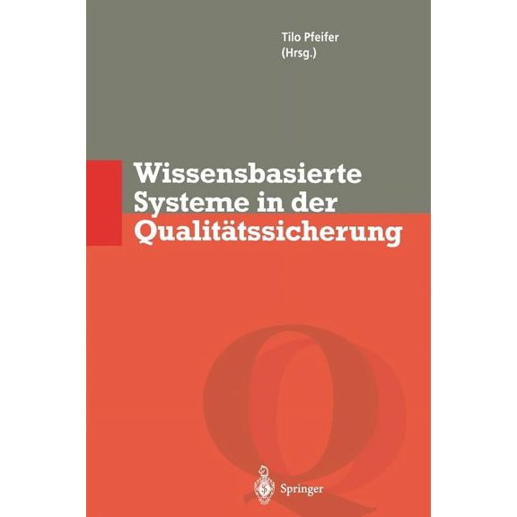 QualitÃ¤tsmanagement Wissensbasierte Systeme in Der QualitÃ¤tssicherung: Methoden Zur Nutzung Verteilten Wissens, (Paperback)