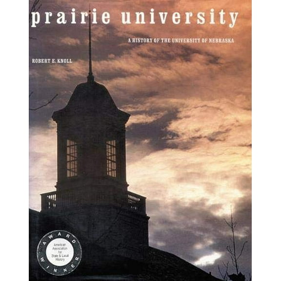 Pre-Owned Prairie University: History of the University of Nebraska: A History of the University of Nebraska Paperback
