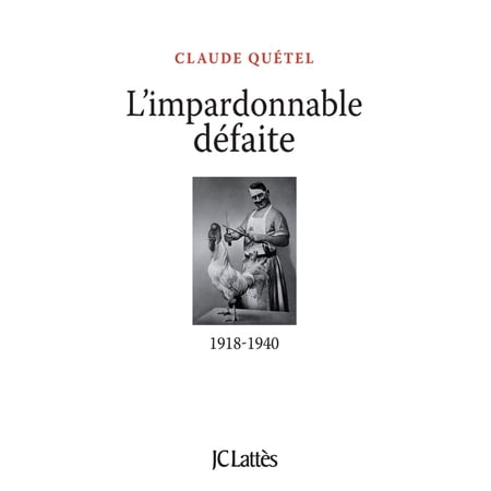L impardonnable dÃ©faite: 1918-1940 (Paperback)