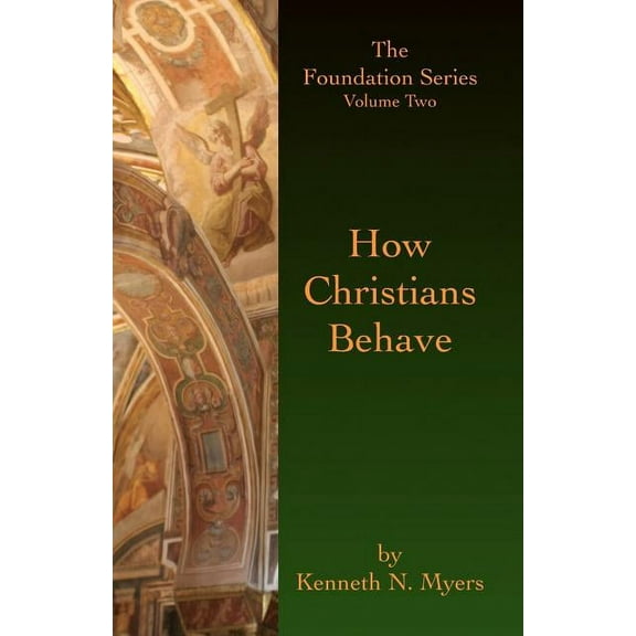 How Christians Behave : The Foundation Series Volume Two (Paperback)
