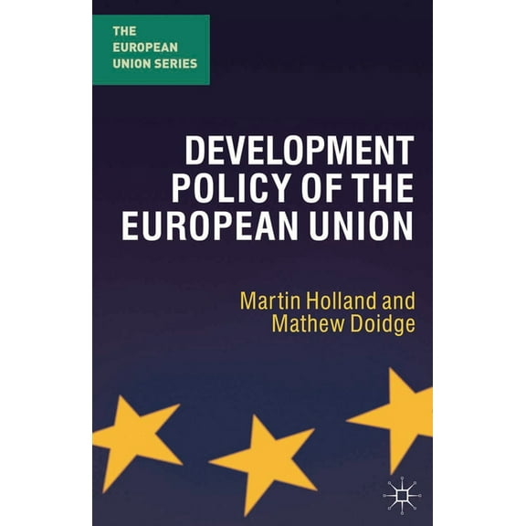 European Union Development Policy of the European Union, Book 36, (Paperback)