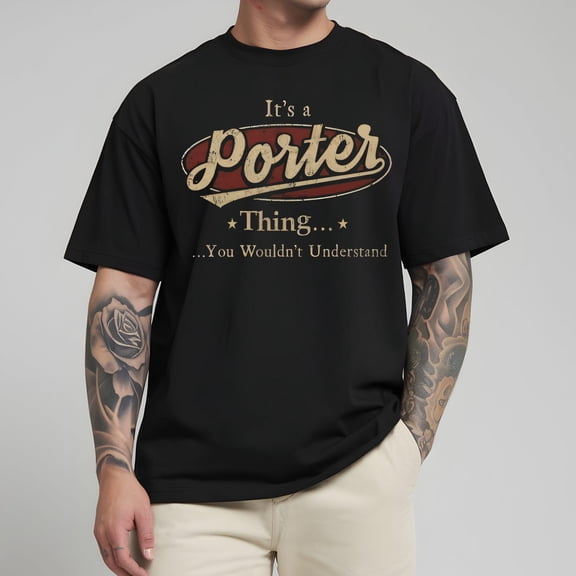It's A Porter Thing You Wouldn't Understand Shirt, Humour Shirt, Funny Last Name Shirt