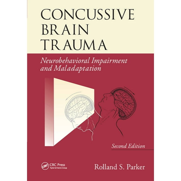 Concussive Brain Trauma: Neurobehavioral Impairment & Maladaptation, Second Edition, (Paperback)