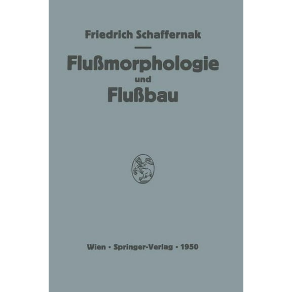 Grundriss Der Flussmorphologie Und Des Flussbaues, (Paperback)