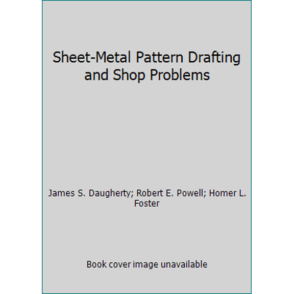 Pre-Owned Sheet-Metal Pattern Drafting and Shop Problems (Paperback) 0026656809 9780026656801