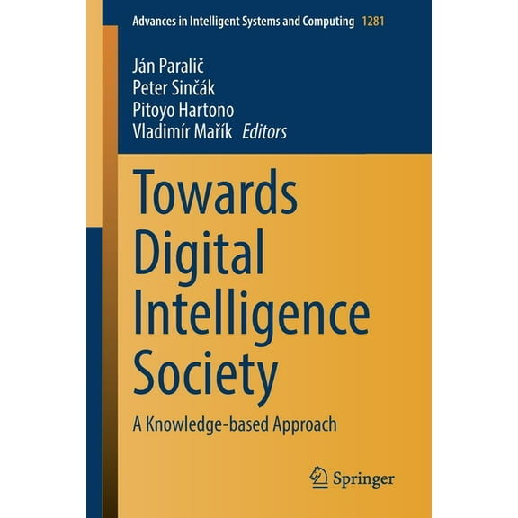Advances in Intelligent Systems and Comp Towards Digital Intelligence Society: A Knowledge-Based Approach, Book 1281, (Paperback)