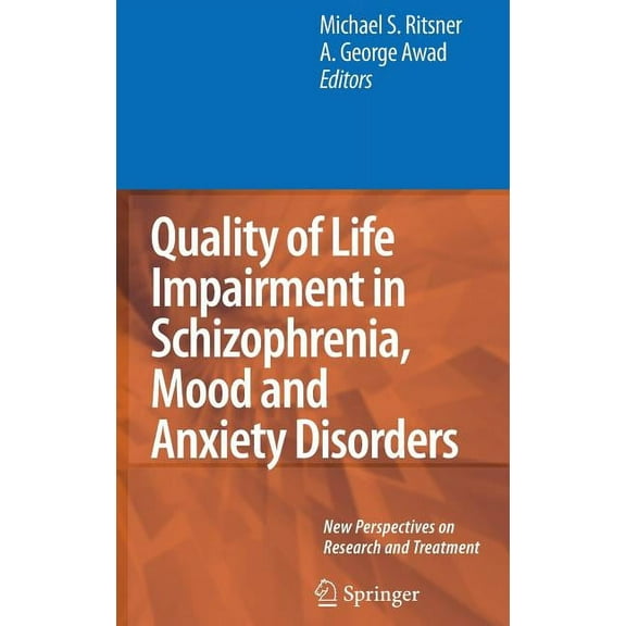 Quality of Life Impairment in Schizophrenia, Mood and Anxiety Disorders: New Perspectives on Research and Treatment, (Hardcover)