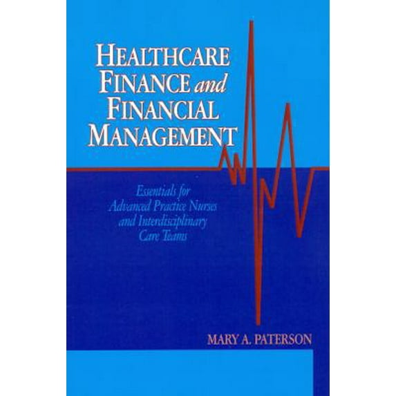 Pre-Owned Healthcare Finance and Financial Management: Essentials for Advanced Practice Nurses and Interdisciplinary Care Teams (Paperback) 1605950629 9781605950624