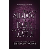 A Curse of Fallen Stars Her Shadow so Dark and Lovely: A Sapphic Fantasy Romance, Book 1, (Paperback)