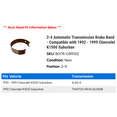 thumbnail image 2 of 2-4 Automatic Transmission Brake Band - Compatible with 1992 - 1999 Chevy K1500 Suburban 1993 1994 1995 1996 1997 1998, 2 of 2