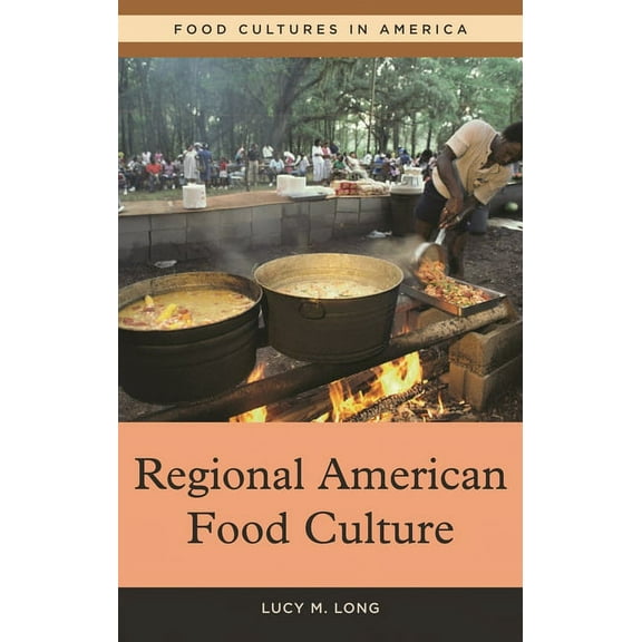 Food Cultures in America Regional American Food Culture, (Hardcover)