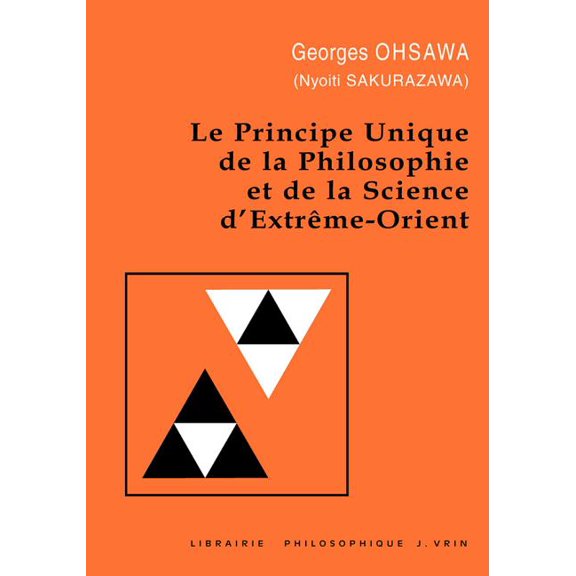 Collection G. Oshawa - Sakurazawa: Principe Unique de la Philosophie Et de la Science d'Extreme-Orient (Paperback)