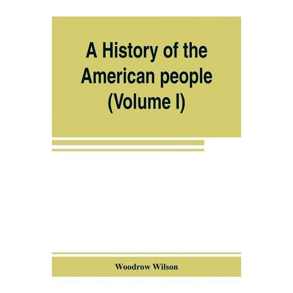 A history of the American people (Volume I), (Paperback)