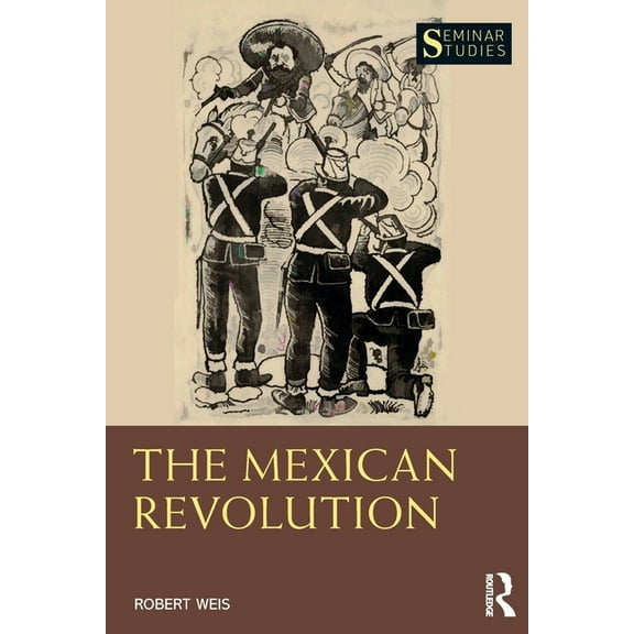 Seminar Studies The Mexican Revolution, (Paperback)