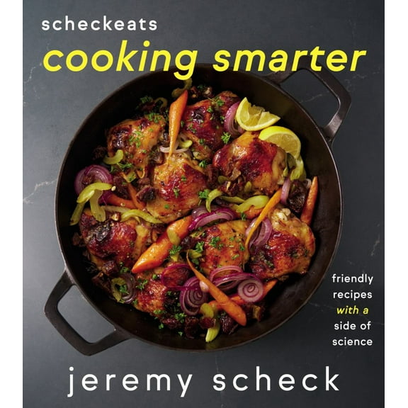 ScheckEats--Cooking Smarter: Friendly Recipes with a Side of Science (Hardcover)