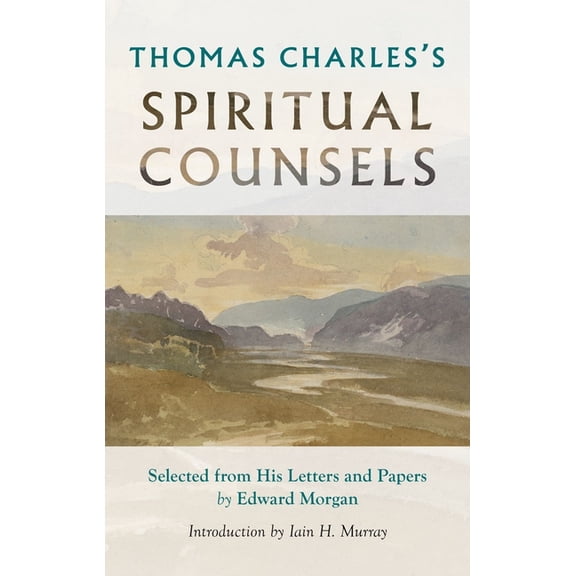 Thomas Charles's Spiritual Counsels, (Paperback)