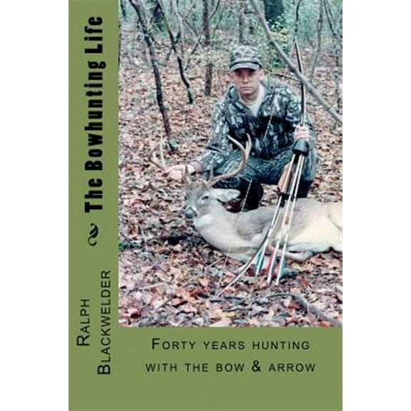 The Bowhunting Life