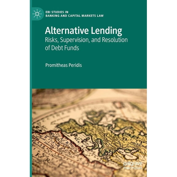 Ebi Studies in Banking and Capital Marke Alternative Lending: Risks, Supervision, and Resolution of Debt Funds, (Hardcover)