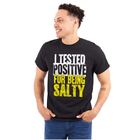 Tested Positive For Being Salty Joke Men's Graphic T Shirt Tees Brisco Brands S