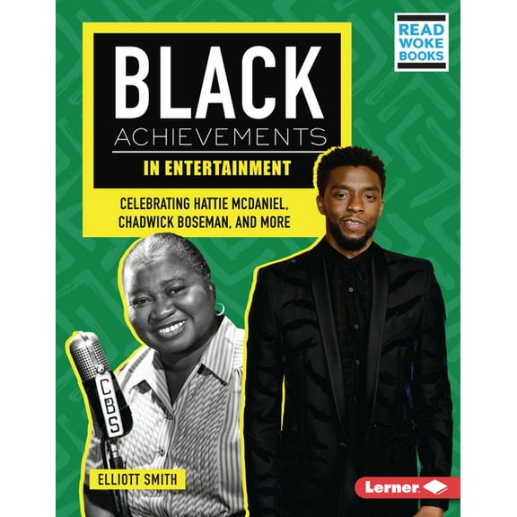 Black Excellence Project (Read Woke (Tm) Black Achievements in Entertainment: Celebrating Hattie McDaniel, Chadwick Boseman, and More, (Hardcover)