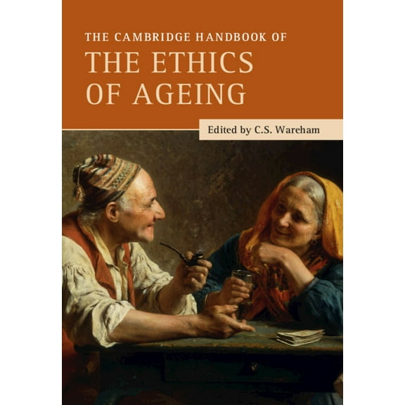 The Cambridge Handbook of the Ethics of Ageing, (Paperback)