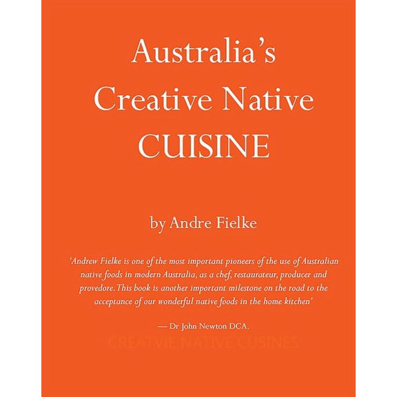 Australia's Creative Native Cuisine, (Hardcover)