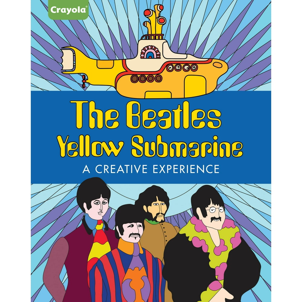 Crayola the Beatles Yellow Submarine a Creative Experience Crayola the Beatles Yellow Submarine a Creative Experience
