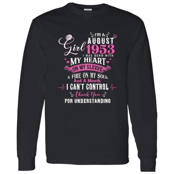 I'm August Girl 1953 Long Sleeve Shirt 73rd Birthday Gift for Women