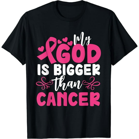 My God is Bigger Than Cancer Breast Cancer Awareness Month T-Shirt