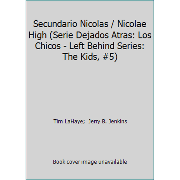 Pre-Owned Secundario Nicolas / Nicolae High (Serie Dejados Atras: Los Chicos - Left Behind Series: The Kids, #5) (Paperback) 0789907232 9780789907233