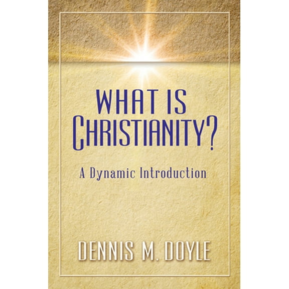 Pre-Owned What Is Christianity?: A Dynamic Introduction (Paperback) 0809149931 9780809149933